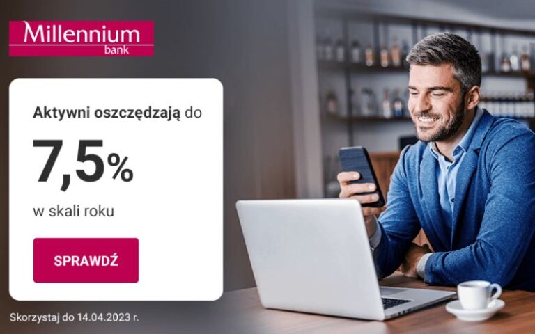 Odbierz nawet 500zł w świetnej promocji Konta Millennium 360° + 7,5% na koncie oszczędnościowym!