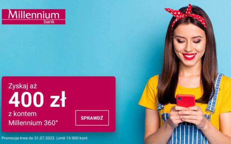 400 zł premii w nowej promocji Konta Millennium 360 + 7,0% na koncie oszczędnościowym!