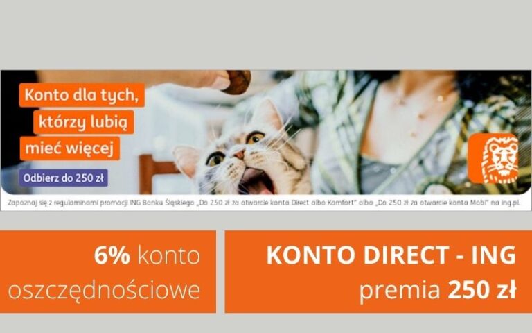 Odbierz 250zł po założeniu Konta Direct w ING Banku Śląskim + oszczędzaj na 6%