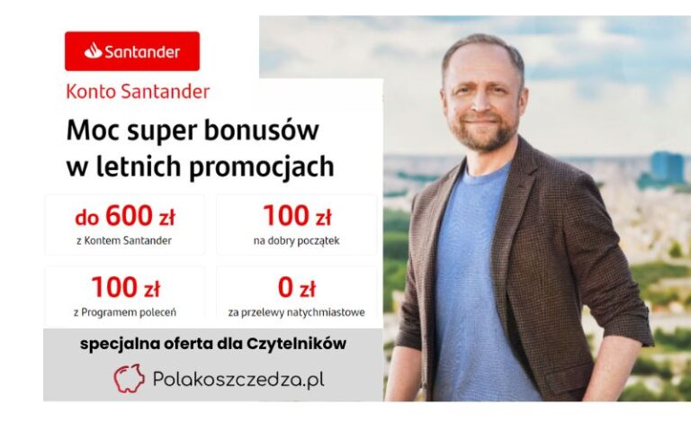 Specjalnie dla Was! Rekordowe 800 zł po założeniu Konta Santander + 150 zł za konto dla dziecka + 300 zł zwrotu za rachunki!