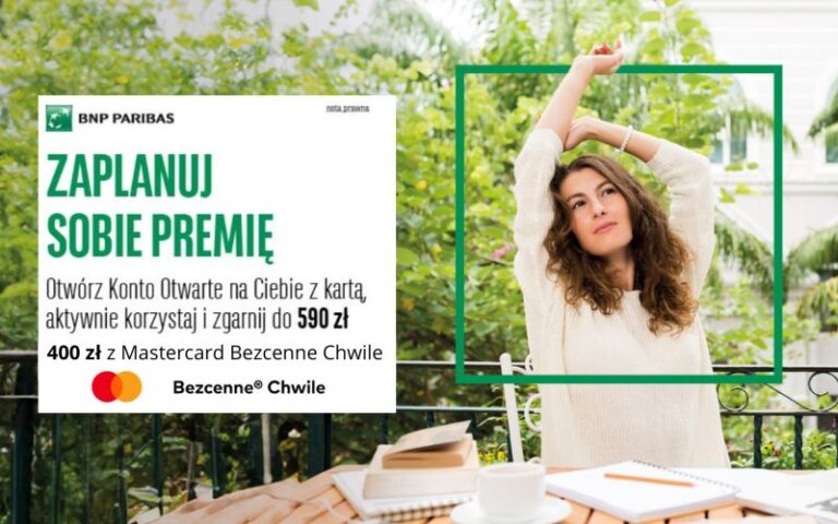 WOW! Kumulacja! Zyskaj aż 590 zł po otwarciu konta osobistego w BNP Paribas + 400 zł z programem Mastercard Bezcenne Chwile!