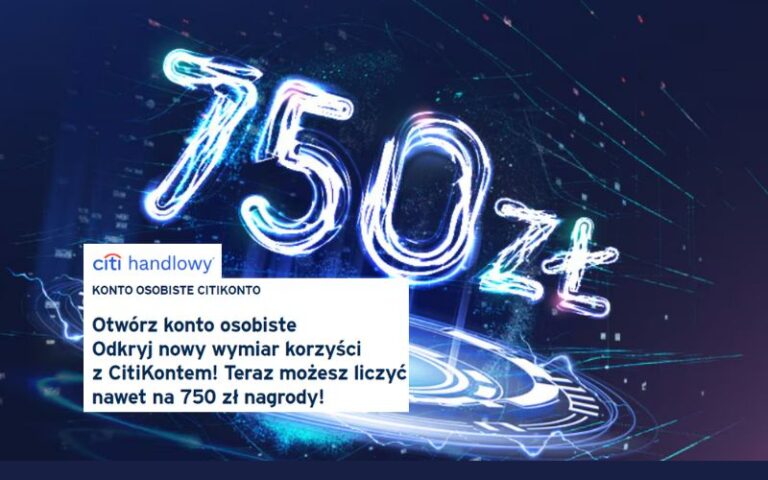 WOW! Rekordowe 750 zł po założeniu BEZWARUNKOWO darmowego Citikonta Citibank + 1000 zł po założeniu karty kredytowej!