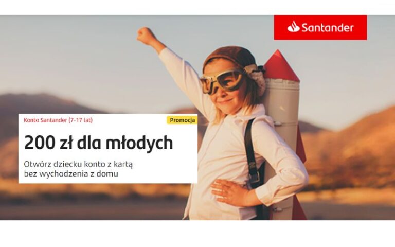 Prosta okazja! 200 zł za konto dla dziecka 7-17 lat + 800 zł dla dorosłego w Santander Bank Polska!