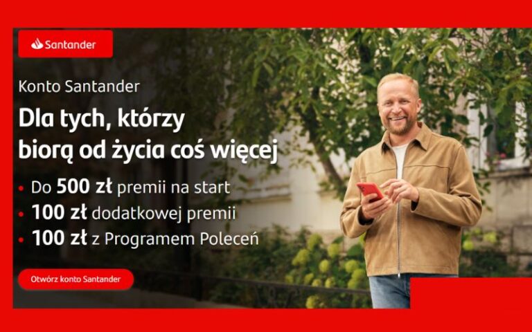 Specjalnie dla Czytelników polakoszczedza.pl: Zgarnij 700 zł (100 zł więcej) po założeniu Konta Santander + 200 zł za konto dla dziecka + 300 zł zwrotu za rachunki!