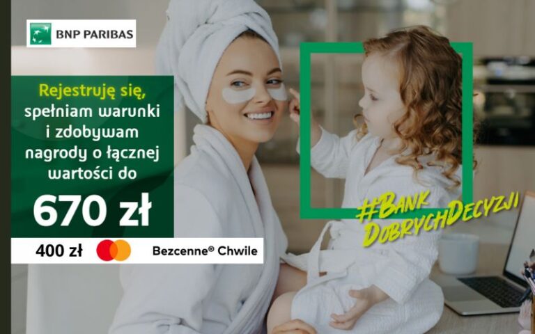 Kumulacja promocji! Zyskaj aż 670 zł po otwarciu konta osobistego w BNP Paribas + 400 zł z programem Mastercard Bezcenne Chwile!