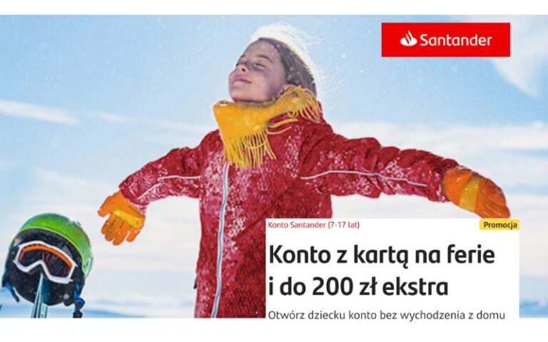 Prosta okazja! 200 zł za konto dla dziecka 7-17 lat + 700 zł dla dorosłego w Santander Bank Polska!