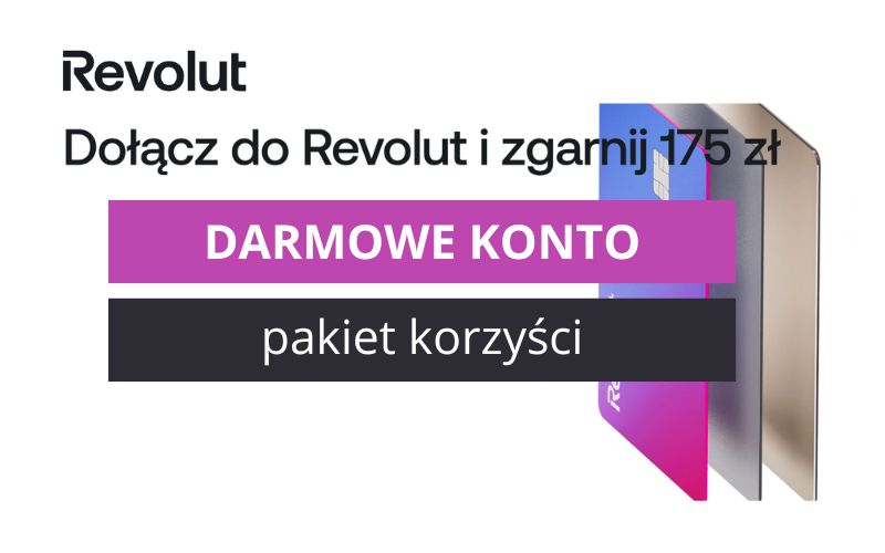 revolut bank - promocja konta osobistego - płatności zagraniczne - przewalutowanie korzystne - 175