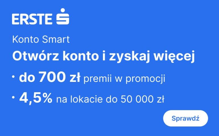 promocja erste bank polska - konto smart - premia 700 - program polecen 100 - kwiecien maj 2026