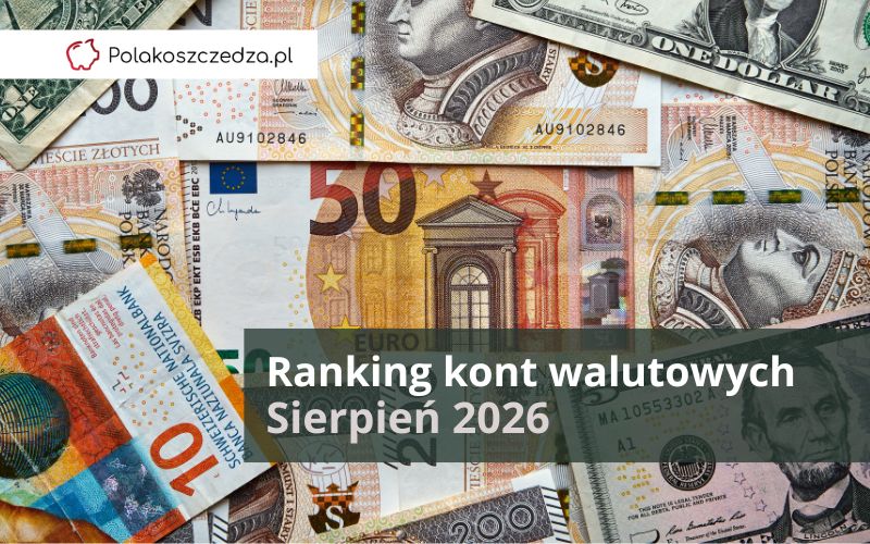 Ranking Kont Walutowych - Najlepsze Konta Walutowe - Sierpień 2026
