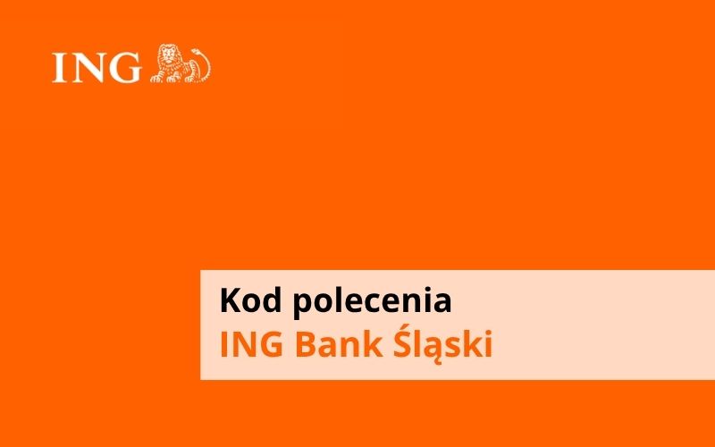 kod polecenia ing - kod polecający ing bank śląski