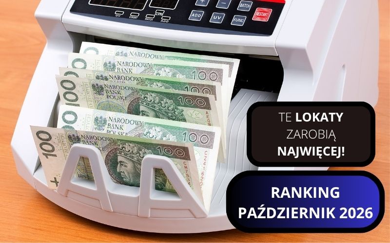 Najlepsze lokaty - Ranking lokat bankowych - Lokata bez konta i z kontem - Październik 2026