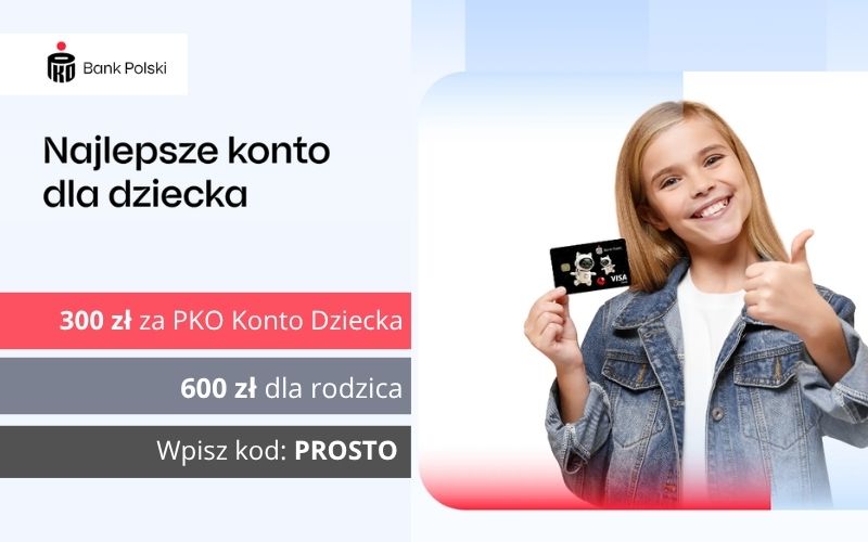 promocja konta dla dziecka pko bp - PROSTO - pko konto dziecka